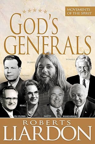 Cover of the book God's Generals: Movements of the Spirit (Spiritual Biographies of Gordan Lindsay, Demos Shakarian, David du Plessis, Myrtle Beall, Lonnie Frisbee, Chuck Smith, and John Wimber)